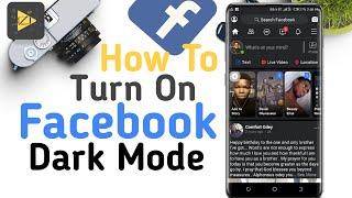 How To Turn On Dark Mode On Facebook In 2020 With Any Android and iOS version 10 9 8 And Below