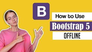 How to Use Bootstrap 5 Offline to use without Internet for Front End Web Development Projects