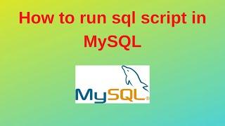 23. MySQL DBA: How to run sql script in MySQL on Linux and Windows Step by Step