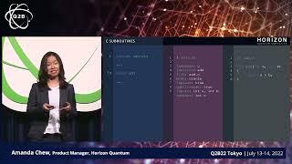 Q2B 2022 Tokyo | From Classical Code to Quantum Applications | Amanda Chew | Horizon Quantum