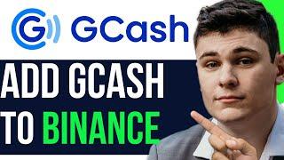 HOW TO ADD GCASH TO BINANCE 2024! (FULL GUIDE)