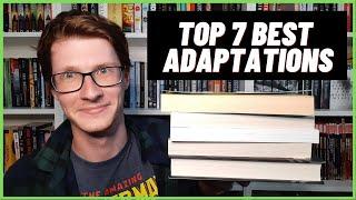 Top 7 Best Book To Movie Adaptations