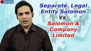 Separate Legal Entity Salomon Vs Salomon & Company Limited explained by Advocate Sanyog Vyas