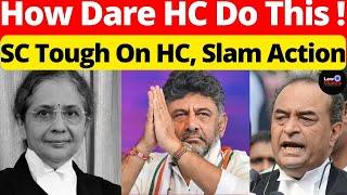 How Dare HC Do This! SC Tough On HC, Slam Action #lawchakra #supremecourtofindia #analysis