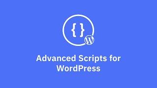 Advanced Scripts for WordPress