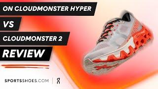 THE ON CLOUDMONSTER HYPER REVIEW | HOW DOES IT COMPARE TO THE CLOUDMONSTER 2?