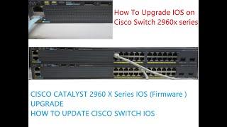 How To Upgrade Cisco IOS On 2960 Switch | How To Upgrade IOS on Cisco | Firmware upgrade Cisco 2960x