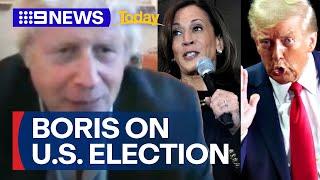 Boris Johnson weighs in on 2024 US Election | 9 News Australia