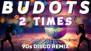 2 TIMES TIKTOK BUDOTS | 90s DISCO REMIX