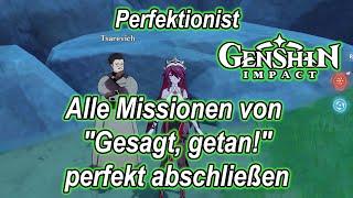 Genshin Impact - Errungenschaft: Perfektionist, Alle Missionen von Gesagt, getan perfekt abschließen