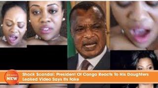 Shock Scandal: President Of Congo Reacts To His Daughters Leaked Video Says Its Fake