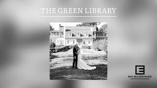The Green Library | Music by Eric Mulder