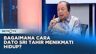 Bagaimana Cara Dato Sri Tahir Menikmati Hidup? #QNA