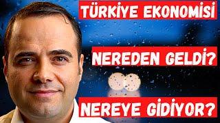 Türkiye Ekonomisi: Nereden Geldi? Nereye Gidiyor?