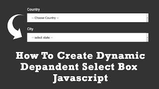 Javascript Dependent Select Options Tutorial | Country Based Depandent | Dynamically Populate Select