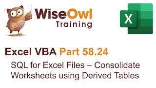 Excel VBA Introduction Part 58.24 - SQL for Excel Files - Consolidate Worksheets with Derived Tables