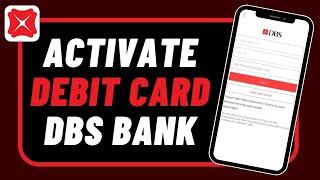 DBS Bank - Activate ATM /Debit Card via digibank Online !