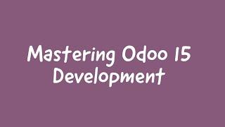 1. How To Create Module In Odoo 15 || Odoo 15 Development || Odoo 15 Technical Training