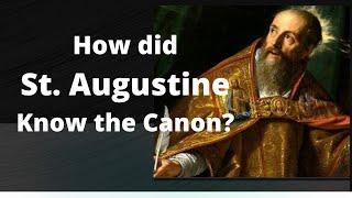 How Did St. Augustine Know the Canon?