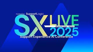 SX Live 2025: Support Experience AI Conference – India | Hosted by SupportLogic