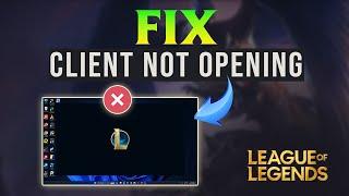 How to Fix League of Legends Client Not Opening Issue | League of Legends Client Not Responding