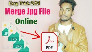 How To Merge Jpg File In Pdf Online Without Application - Bahut Sare Jpg File Ko Ek Pdf Me Kare ||