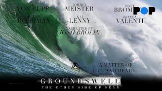 Ground Swell: The Other Side of Fear | Full  Documentary