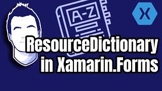 Using ResourceDictionary in Xamarin.Forms