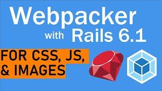 Webpacker with Rails 6.1 to import stylesheets, Javascript, and images!‍Lets Code!