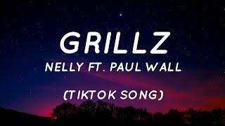 Grillz - Nelly Ft. Paul Wall (Lyrics) "rob the jewelry store and tell 'em make me a grill"