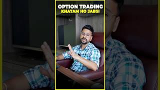 End of Option Trading: New F&O Rules Sebi #neerajjoshi