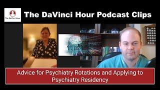 Advice for Psychiatry Rotations and Applying to Psychiatry Residency