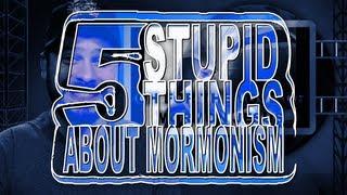 Five Stupid Things About Mormonism