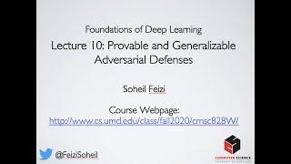 Lecture 10-Deep Learning Foundations by Soheil Feizi:Provable & Generalizable Adversarial Robustness