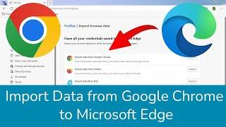 How to import all data from chrome on Microsoft Edge Browser?