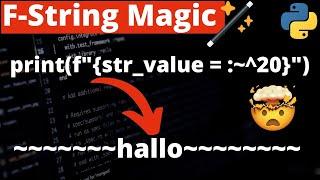 F-String Magic | f"{'Awesome' = :~^13}": ~~~Awesome~~~ | Entdecke die ganze Power der F-Strings!