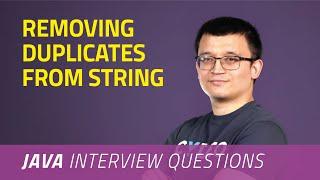 Removing Duplicates from Strings | JAVA INTERVIEW QUESTIONS