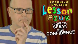 Speak English with CONFIDENCE - Learning English - Lesson 4