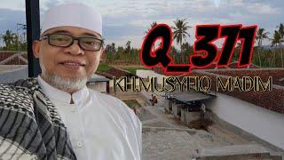 Qouliyah 371 : KH.Musyfiq Madim : Sumber Sokon : Karay Ganding : Edisi Kamis : 26 September  2024