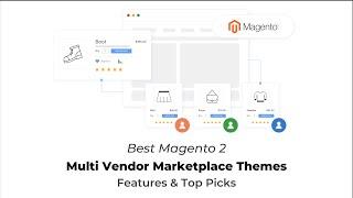 Magento 2 Multi Vendor Marketplace Theme: Top Themes and Key Features