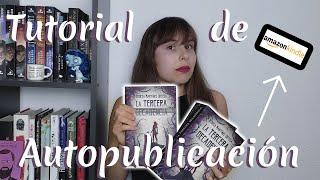 TUTORIAL COMPLETO para autopublicar en AMAZON PASO A PASO  Consejos y experiencia personal