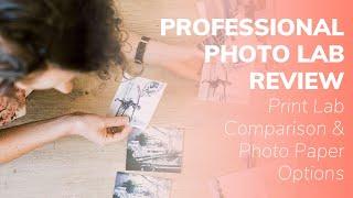 Professional Print Lab Review: Print Lab Comparison and Photo Paper Options