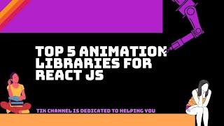 Easy animations for your Reactjs site | Top 5 animation libraries for react js  | [T.I.K]