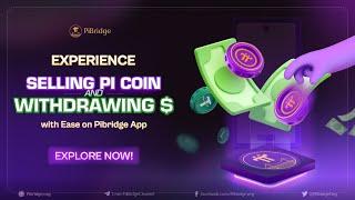 Experience Selling Pi Coin And Withdrawing $ On The Pibridge App