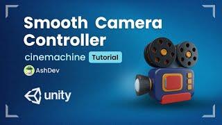 Camera follow In Unity: Cinemachine Tutorial | AshDev