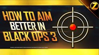 HOW TO AIM BETTER in Black Ops 3 /w ZeoCrysis