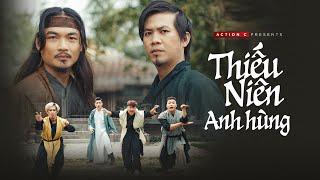 THIẾU NIÊN ANH HÙNG | ACTION C