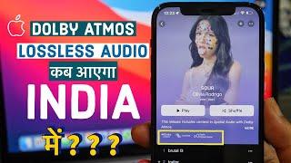 Dolby Atmos and Lossless Audio in INDIA [ Apple Music ] - Release Date ?? How to Enable ??