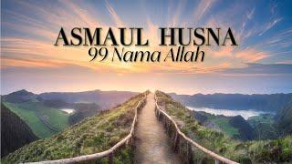 Asmaul Husna - Lagu 99 Nama Allah yang Merdu