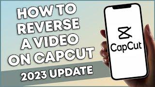 How To Reverse A Video On Capcut (2023 UPDATE)